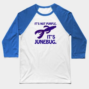 It's Not Purple. It's Junebug! Baseball T-Shirt